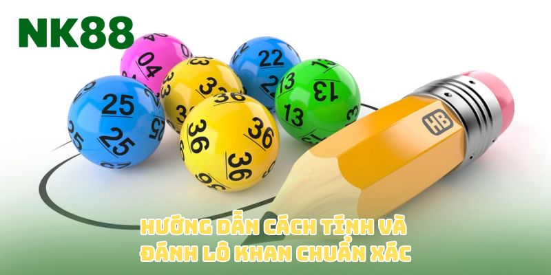 Hướng dẫn cách bắt lô gan và cách tính lô chuẩn xác nhất